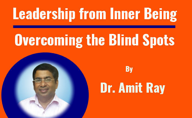 Overcoming the Blind Spots: Leadership from Inner Being