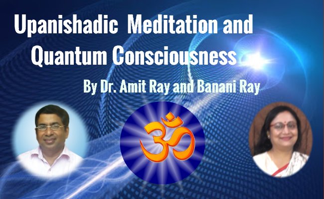 Upanishadic  Meditation and  Quantum Consciousness 