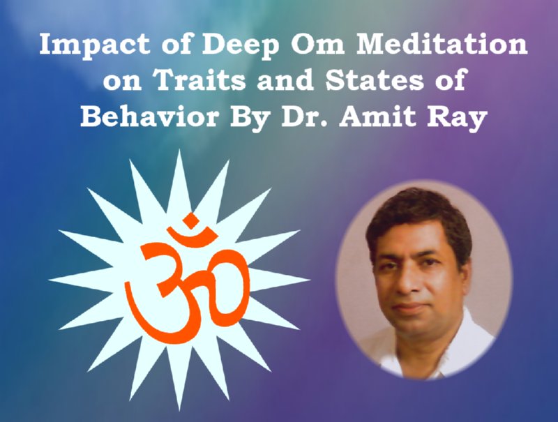 Impact of Deep Om Meditation on Trait and State Behavior