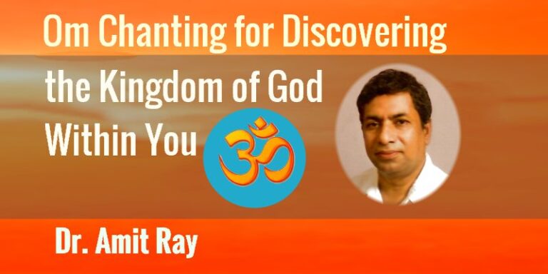 How Om Chanting Can Help You to Discover the Kingdom of God Within You