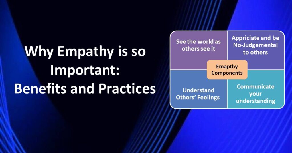 What is Empathy and Why Empathy is Important: Benefits and Practices