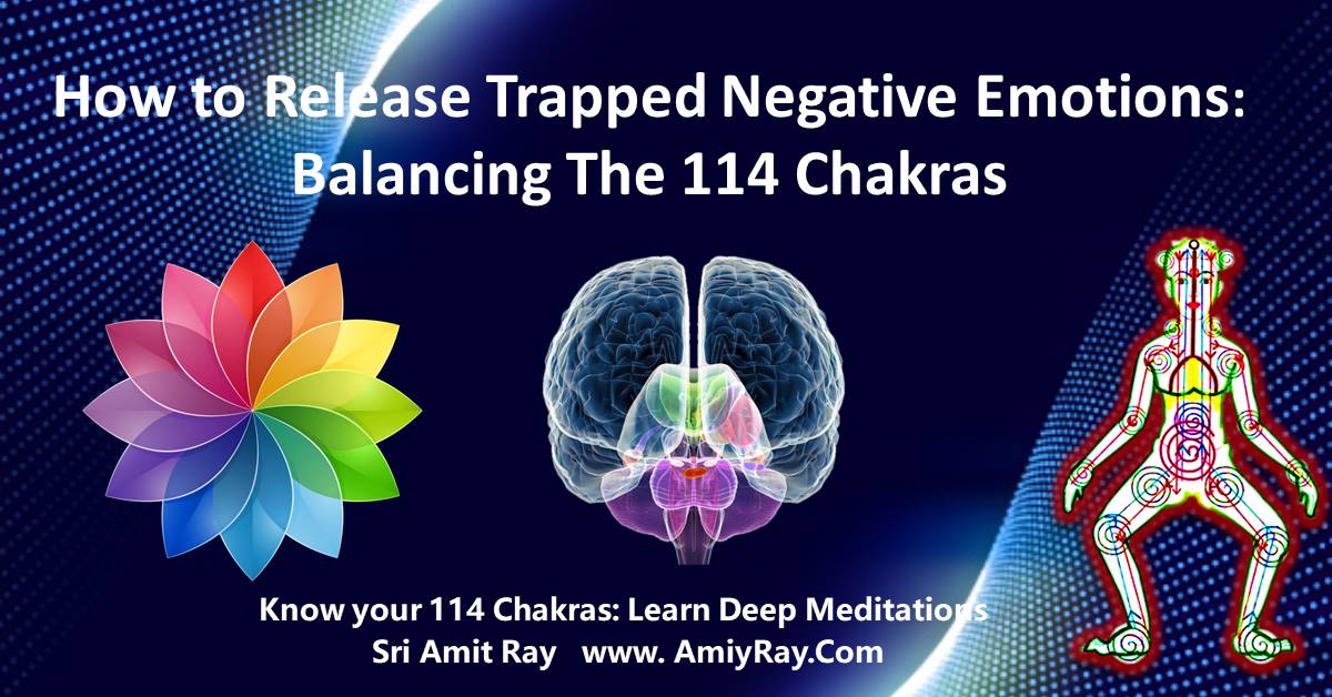 Release Trapped Negative Emotions With 114 Chakras Balancing Release Trapped Negative Emotions With 114 Chakras Balancing