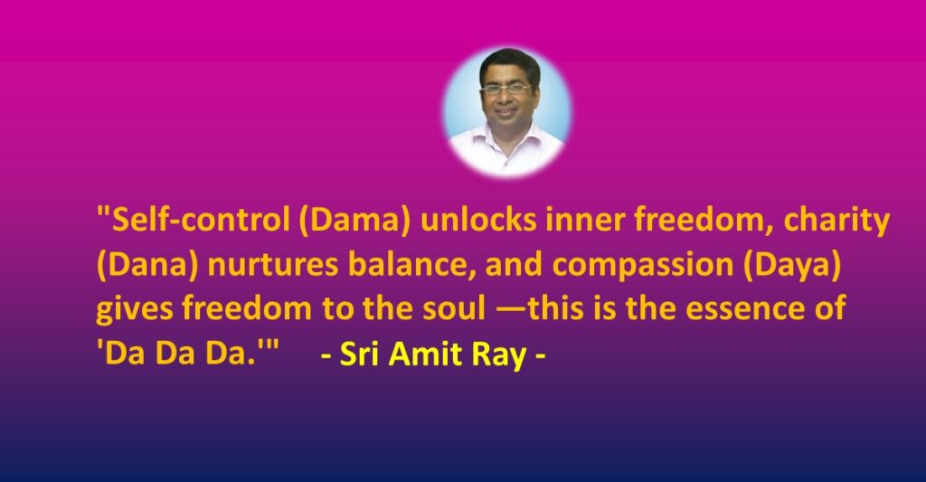 "Da Da Da": The Timeless Wisdom of the Brihadaranyaka Upanishad