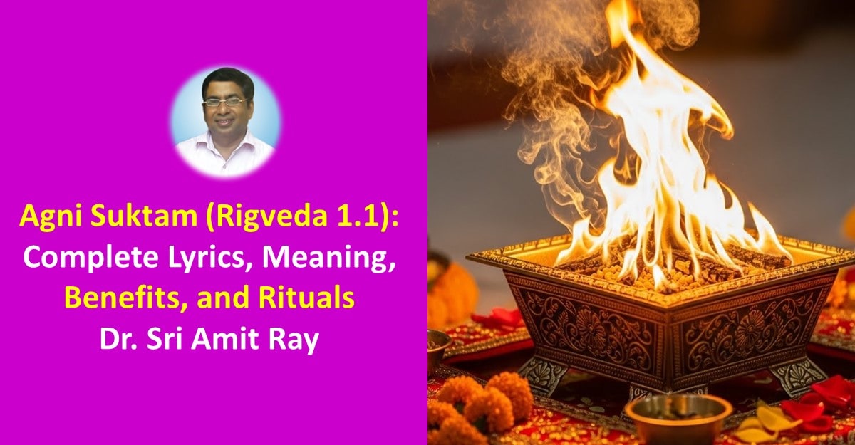 ✅ Agni Suktam (Rigveda 1.1): Complete Lyrics, Meaning, Benefits, and Rituals
