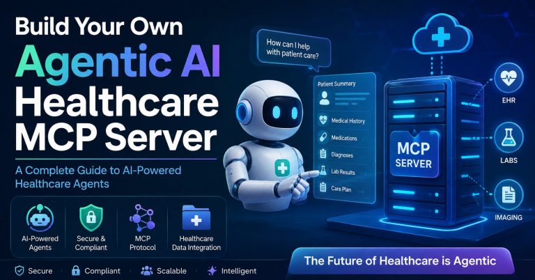 Build Your Own Agentic AI Healthcare MCP Server: A Complete Guide to AI-Powered Healthcare Agents