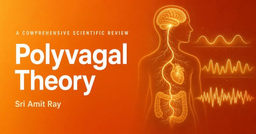 Polyvagal Theory: A Comprehensive Scientific Review (2025 Update) - Sri Amit Ray