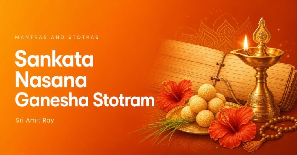 Sankata Nasana Ganesha Stotram: Pranamya Shirasa Devam Mantra - Sri Amit Ray