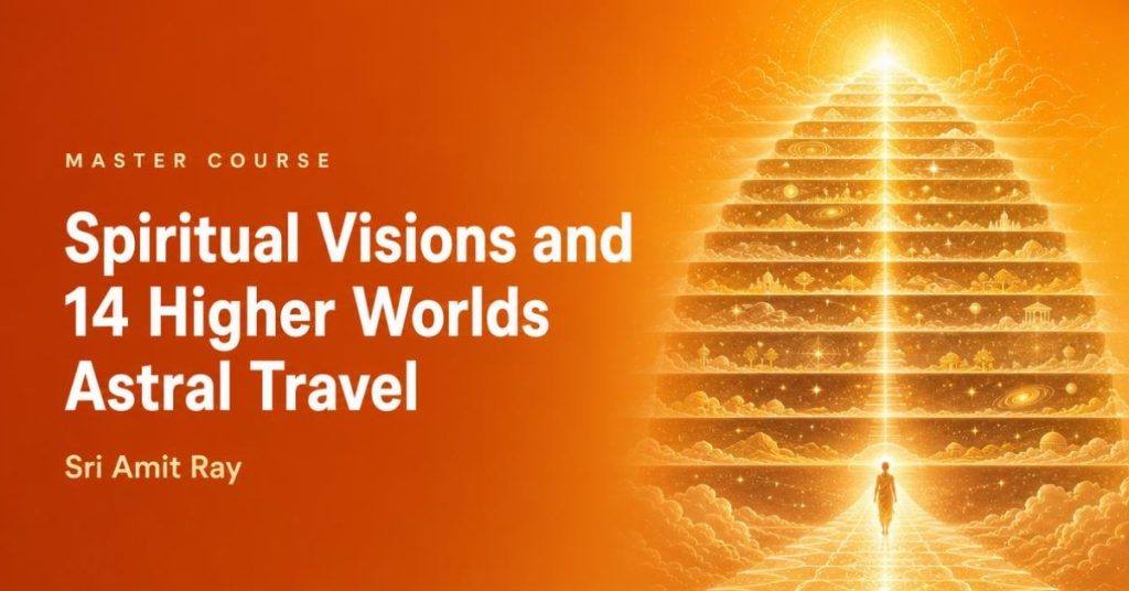 Spiritual Visions and 14 Higher Worlds Astral Travel Master Course