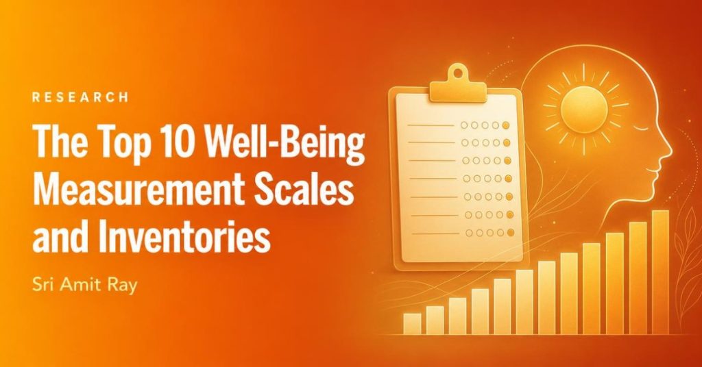 The Top 10 Well-Being Measurement Scales and Inventories for Evidence-Based Research - Sri Amit Ray