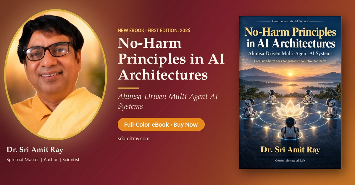No-Harm Principles in AI Architectures by Dr. Sri Amit Ray: full-color eBook at sriamitray.com